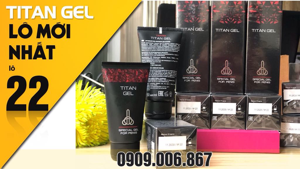 BÁN SỈ TITAN GEL CHÍNH HÃNG LÔ 22