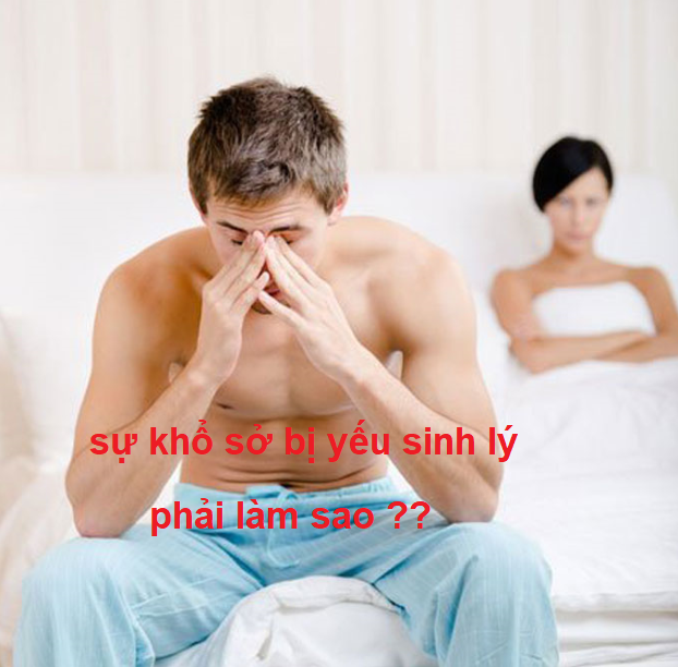 4 CÁCH CHỮA YẾU SINH LÝ CHO NAM GIỚI